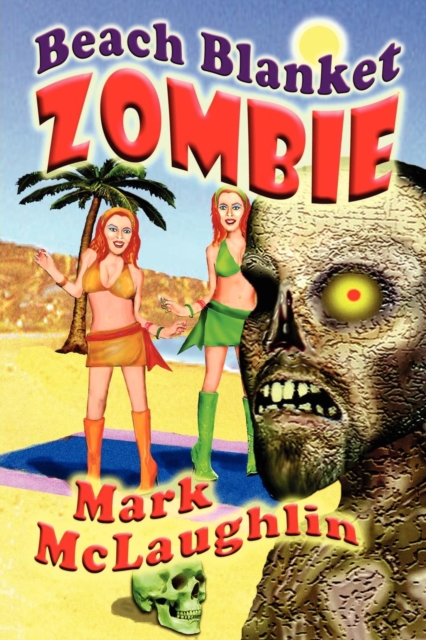 Beach Blanket Zombie : Weird Tales of the Undead & Other Humanoid Horrors, Paperback / softback Book