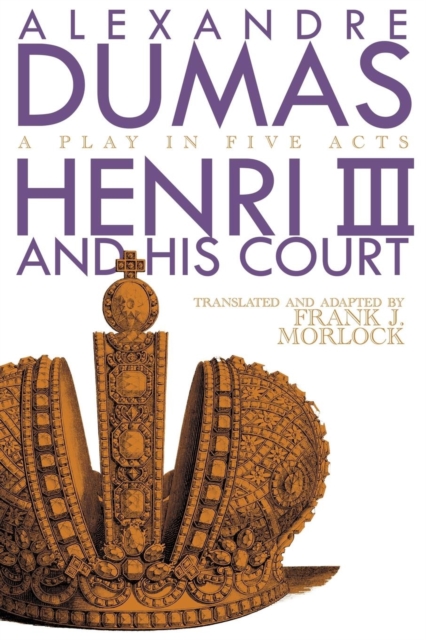 Henri III : A Play in Five Acts, Paperback / softback Book