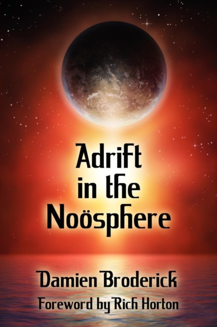 Adrift in the Noosphere : Science Fiction Stories, Paperback / softback Book