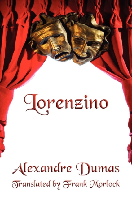 Lorenzino : A Play in Five Acts, Paperback / softback Book