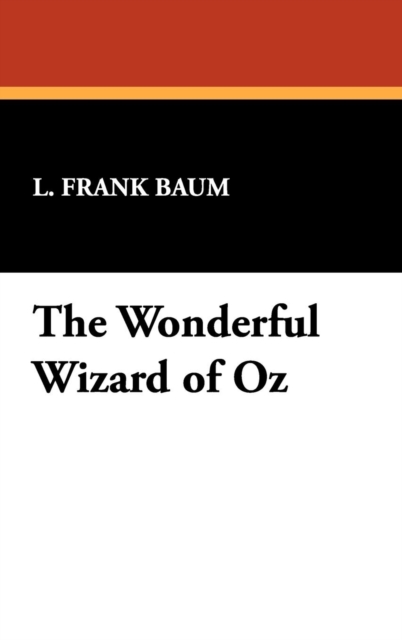 The Wonderful Wizard of Oz, Hardback Book