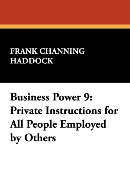 Business Power 9 : Private Instructions for All People Employed by Others, Paperback / softback Book