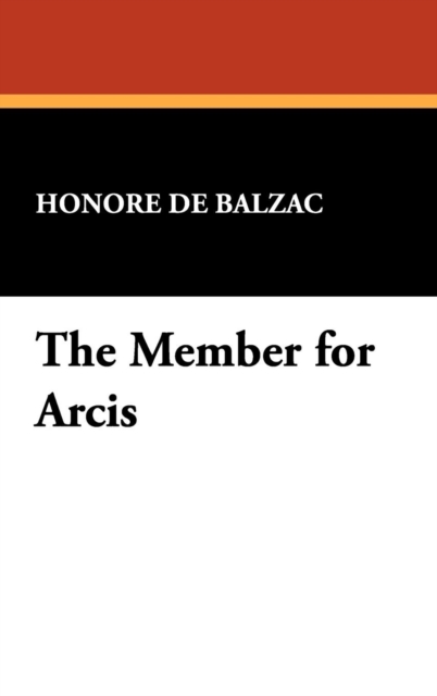 The Member for Arcis, Hardback Book