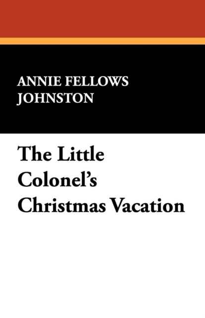 The Little Colonel's Christmas Vacation, Paperback / softback Book