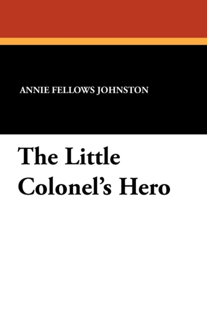 The Little Colonel's Hero, Paperback / softback Book