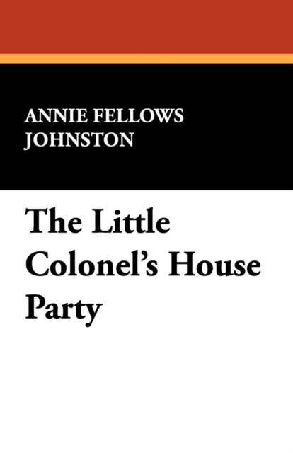 The Little Colonel's House Party, Paperback / softback Book