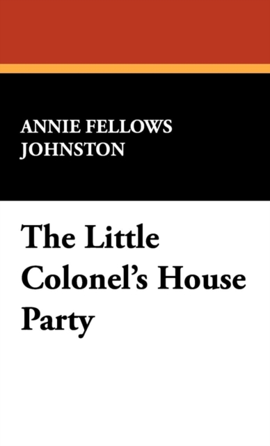 The Little Colonel's House Party, Hardback Book
