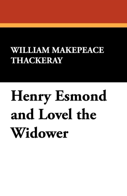 Henry Esmond and Lovel the Widower, Paperback / softback Book