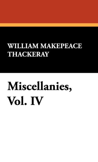 Miscellanies, Vol. IV, Hardback Book