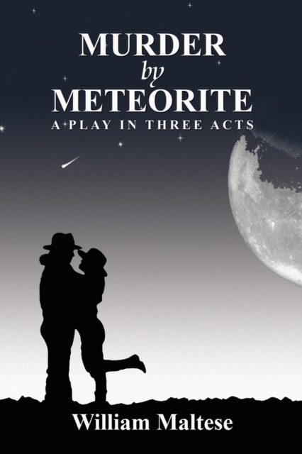 Murder by Meteorite : A Play in Three Acts, Paperback / softback Book