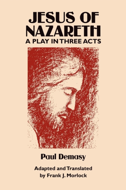 Jesus of Nazareth : A Play in Three Acts, Paperback / softback Book