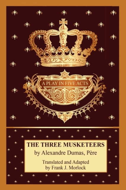 The Three Musketeers : A Play in Five Acts, Paperback / softback Book