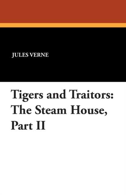 Tigers and Traitors : The Steam House, Part II, Paperback / softback Book