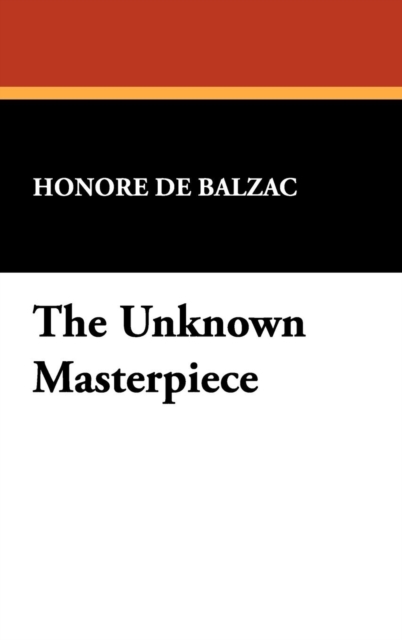 The Unknown Masterpiece, Hardback Book