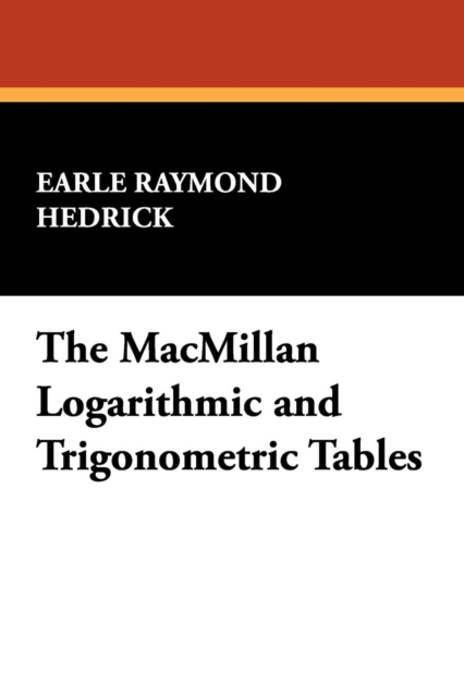 The MacMillan Logarithmic and Trigonometric Tables, Paperback / softback Book