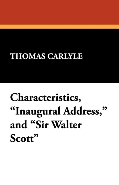 Characteristics, Inaugural Address, and Sir Walter Scott, Paperback / softback Book