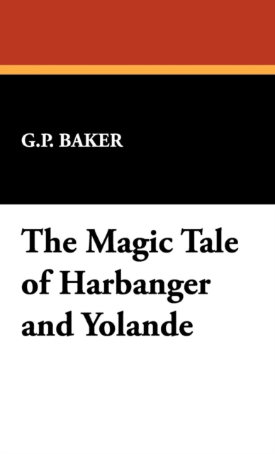 The Magic Tale of Harbanger and Yolande, Hardback Book