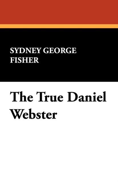 The True Daniel Webster, Paperback / softback Book