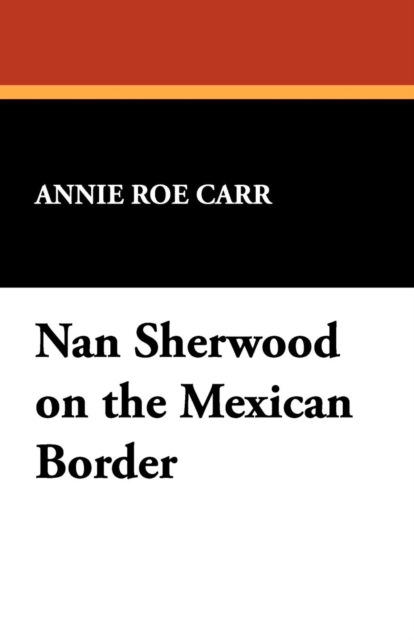 Nan Sherwood on the Mexican Border, Paperback / softback Book