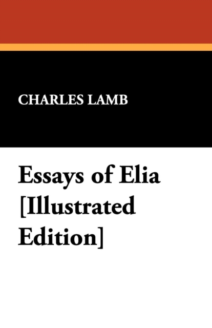Essays of Elia [Illustrated Edition], Paperback / softback Book