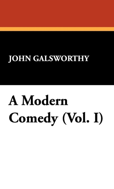 A Modern Comedy (Vol. I), Hardback Book