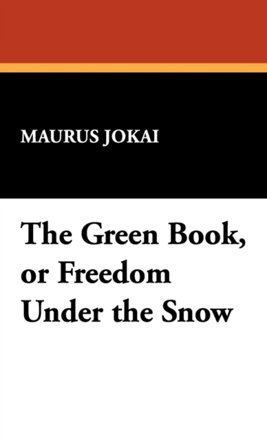 The Green Book, or Freedom Under the Snow, Hardback Book