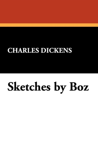 Sketches by Boz, Hardback Book