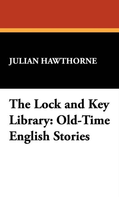 The Lock and Key Library : Old-Time English Stories, Hardback Book