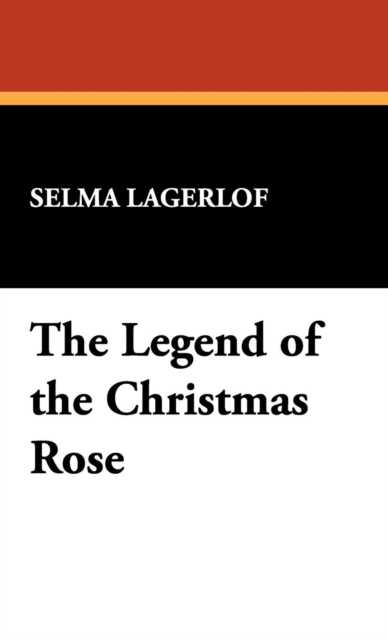 The Legend of the Christmas Rose, Hardback Book