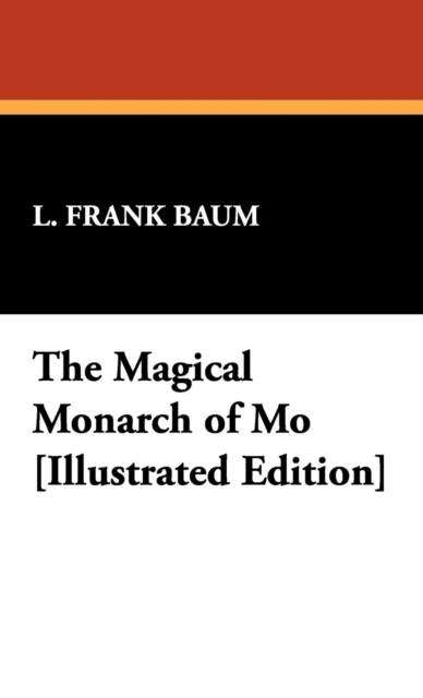 The Magical Monarch of Mo [Illustrated Edition], Hardback Book