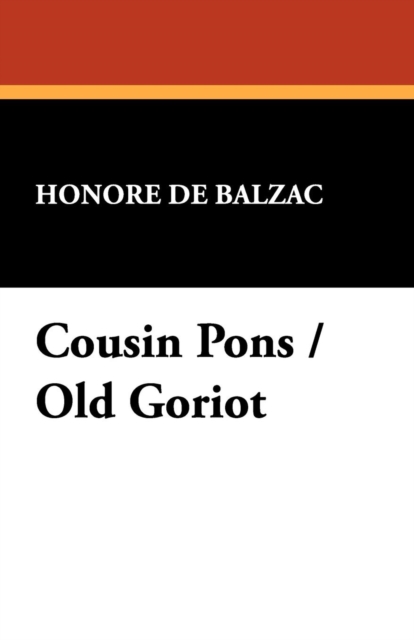 Cousin Pons / Old Goriot, Paperback / softback Book