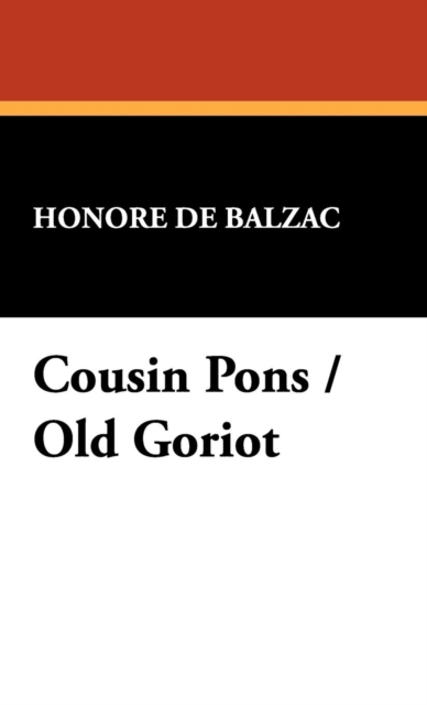 Cousin Pons / Old Goriot, Hardback Book