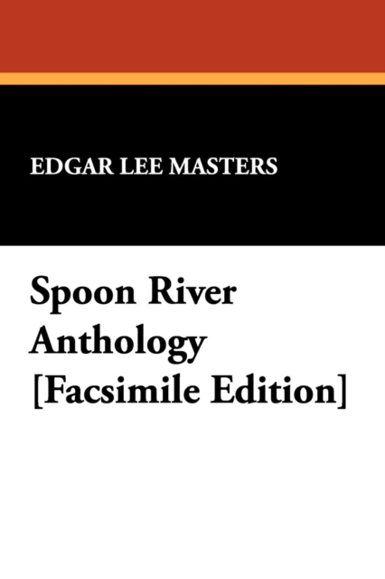 Spoon River Anthology [Facsimile Edition], Paperback / softback Book