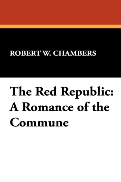 The Red Republic : A Romance of the Commune, Hardback Book