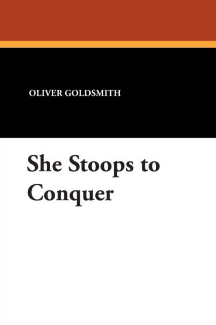 She Stoops to Conquer, Paperback / softback Book