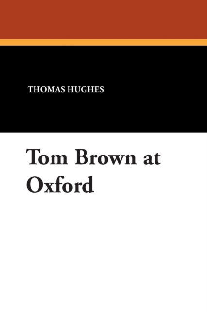 Tom Brown at Oxford, Paperback / softback Book
