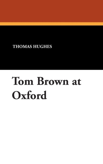 Tom Brown at Oxford, Hardback Book