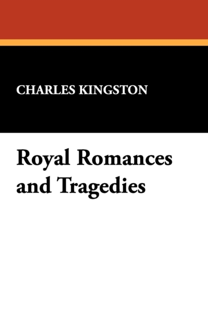 Royal Romances and Tragedies, Paperback / softback Book