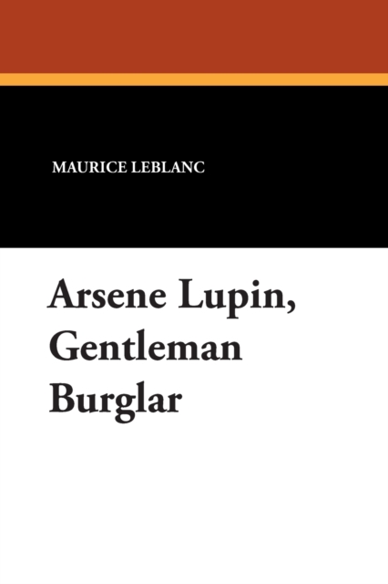 Arsene Lupin, Gentleman Burglar, Paperback / softback Book
