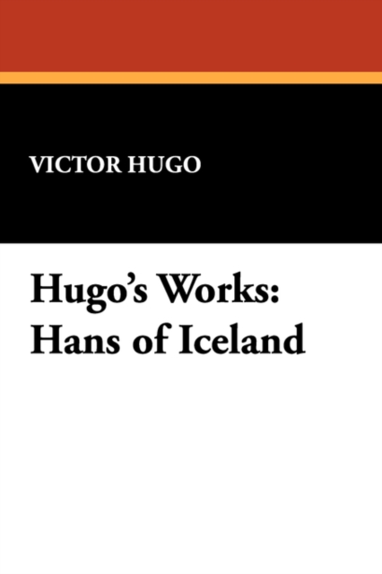 Hugo's Works : Hans of Iceland, Paperback / softback Book