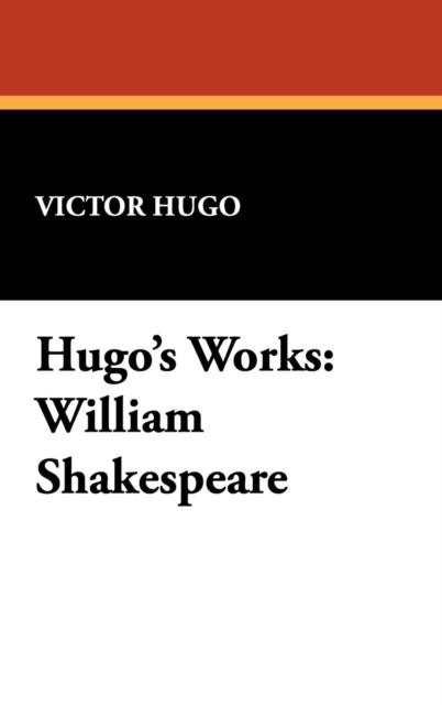 Hugo's Works : William Shakespeare, Hardback Book