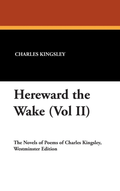 Hereward the Wake (Vol II), Hardback Book