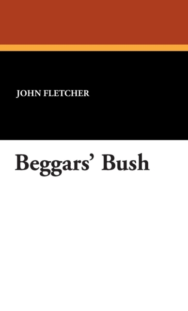 Beggars' Bush, Hardback Book