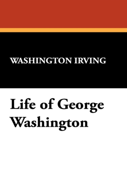 Life of George Washington, Paperback / softback Book