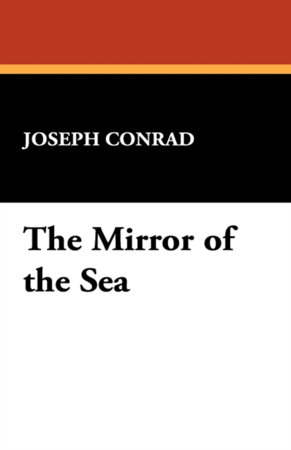 The Mirror of the Sea, Paperback / softback Book