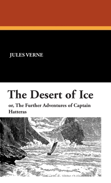 The Desert of Ice, Hardback Book
