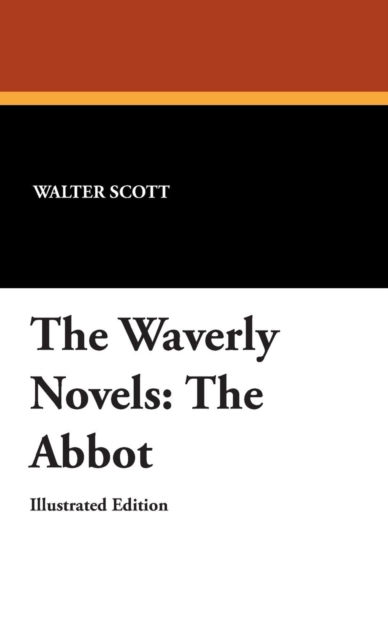 The Waverly Novels : The Abbot, Hardback Book