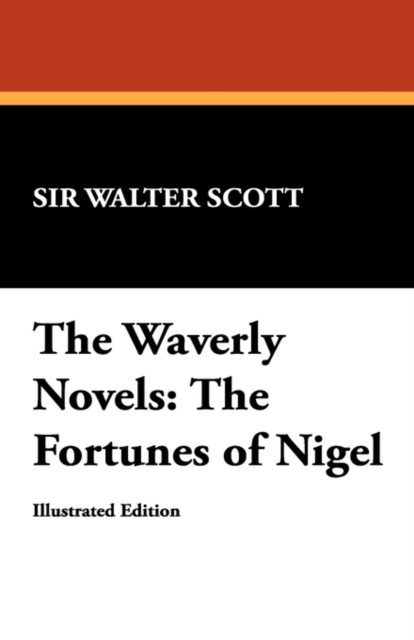 The Waverly Novels : The Fortunes of Nigel, Paperback / softback Book