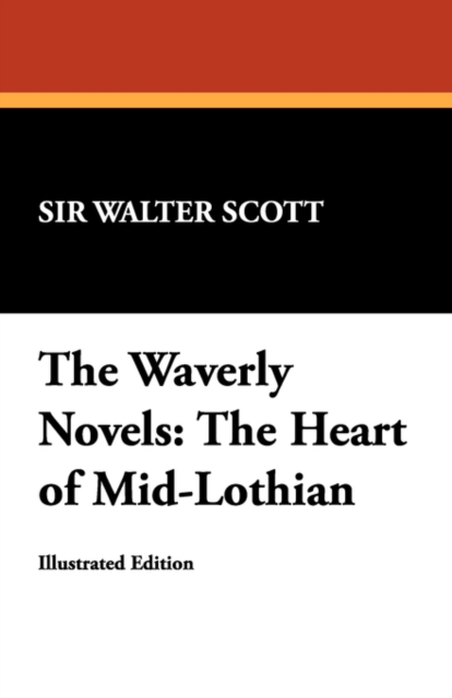 The Waverly Novels : The Heart of Mid-Lothian, Paperback / softback Book