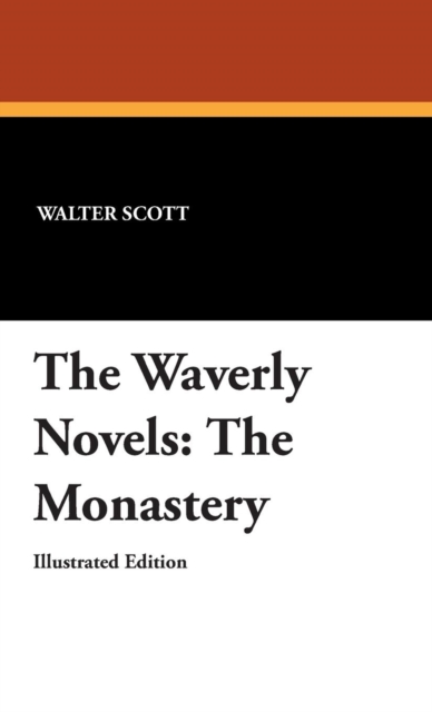 The Waverly Novels : The Monastery, Hardback Book